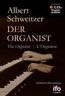 Albert Schweitzer - Der Organist