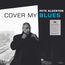 Cover My Blues (180g)