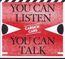 You Can Listen, You Can Talk