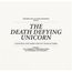 The Death Defying Unicorn