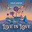 Live In Love (180g)