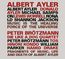 Fragments Of Music, Life And Death Of Albert Ayler / Music Is The Healing Force Of The Universe