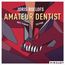 Amateur Dentist
