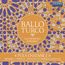 Pera Ensemble - Ballo Turco (From Venice to Istanbul) (120g)