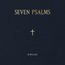 Seven Psalms (Limited Edition)