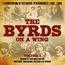 The Byrds On A Wing-Performances Volume 1