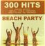 300 Hits Beach Party