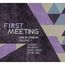 First Meeting: Live in London Volume 1 (Deluxe Edition)