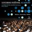 Lucerne Festival Academy Orchestra - Webern / Strawinsky / Mahler