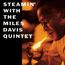 Steamin' With The Miles Davis Quintet (180g) (Limited Edition)