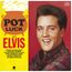 Pot Luck With Elvis (180g) (Limited Edition)