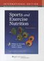 Sports and Exercise Nutrition, International Edition