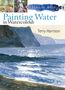 Painting Water in Watercolour