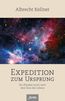 Kellner, A: Expedition zum Ursprung