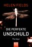 Fields, H: Die perfekte Unschuld