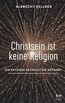 Kellner, A: Christsein ist keine Religion