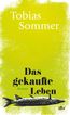 Sommer, T: Das gekaufte Leben