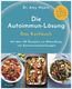 Die Autoimmun-Lösung. Das Kochbuch