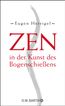 Zen in der Kunst des Bogenschießens