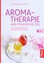 Aromatherapie und ätherische Öle