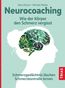 Neurocoaching - Wie der Körper den Schmerz vergisst