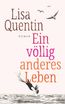 Quentin, L: Ein völlig anderes Leben