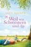 Astner, L: Weil wir Schwestern sind