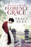 Rees, T: Die zwei Leben der Florence Grace