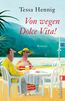 Von wegen Dolce Vita!