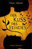 Der Kuss des Feindes