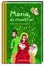 Maria, du strahlst so!