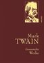 Mark Twain - Gesammelte Werke (Reise um die Welt; Reise durch Deutschland; 1.000.000-Pfundnote; Schreckliche deutsche Sprache; Briefe von der Erde; Tagebuch von Adam und Eva u. a. Erzählungen)