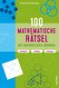 100 mathematische Rätsel mit ausführlichen Lösungen