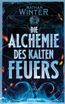 Die Alchemie des kalten Feuers