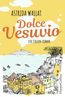 Wallat, A: Dolce Vesuvio. Ein Italien-Roman.