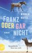 Franz oder gar nicht