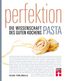 Perfektion Pasta