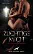 Corse, A: Züchtige mich | Erotischer SM-Roman