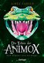 Die Erben der Animox 4. Der Verrat des Kaimans