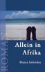 Allein in Afrika