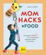 Lanzke, J: Mom Hacks - Food