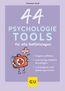 44 Psychologie-Tools für alle Gefühlslagen