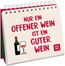 Nur ein offener Wein ist ein guter Wein