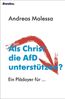 Malessa, A: Als Christ die AfD unterstützen?