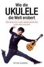 Kemper, P: Wie die Ukulele die Welt erobert - Die Beatles, J