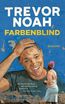 Noah, T: Farbenblind