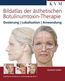 Bildatlas der ästhetischen Botulinumtoxin-Therapie