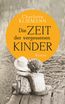 Kliemann, C: Zeit der vergessenen Kinder