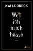 Lüdders, K: Weil ich mich hasse