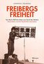 Freibergs Freiheit: Vom Rock'n'Roll des Ostens zum Sound des Westens - Meine Bühne sind die Geschichten dazwischen